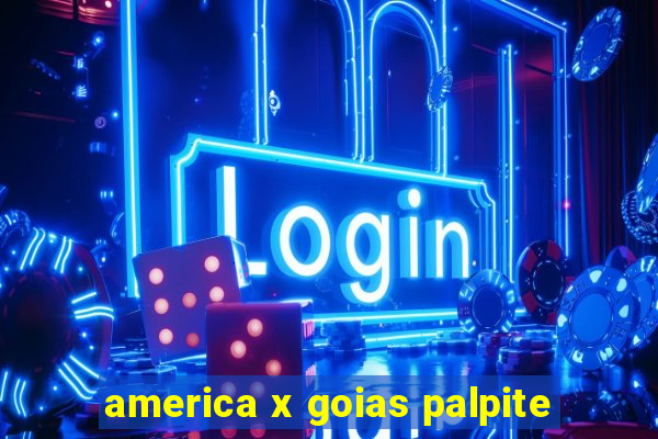 america x goias palpite