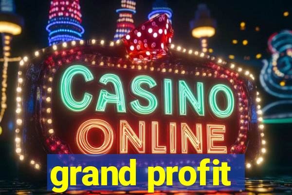 grand profit