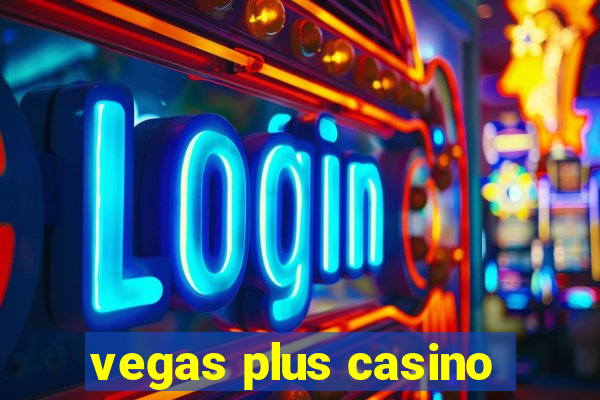 vegas plus casino