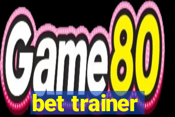 bet trainer