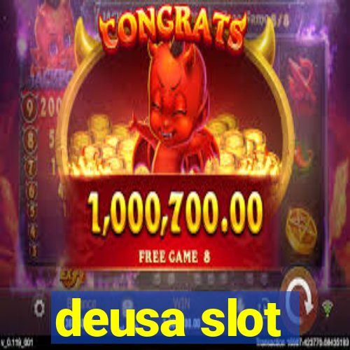 deusa slot