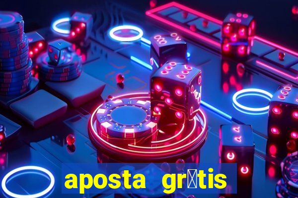 aposta gr谩tis bet365 hoje