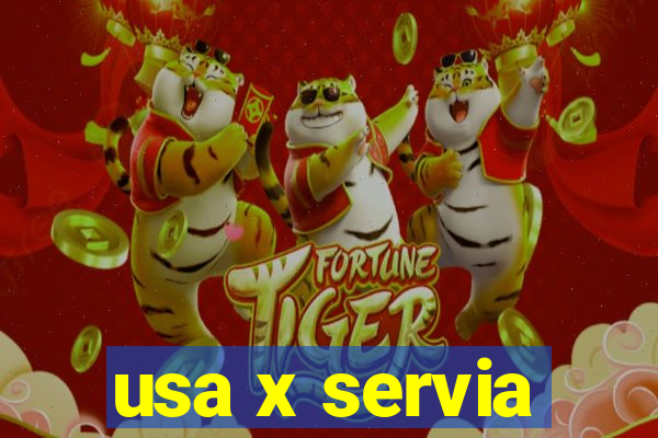 usa x servia