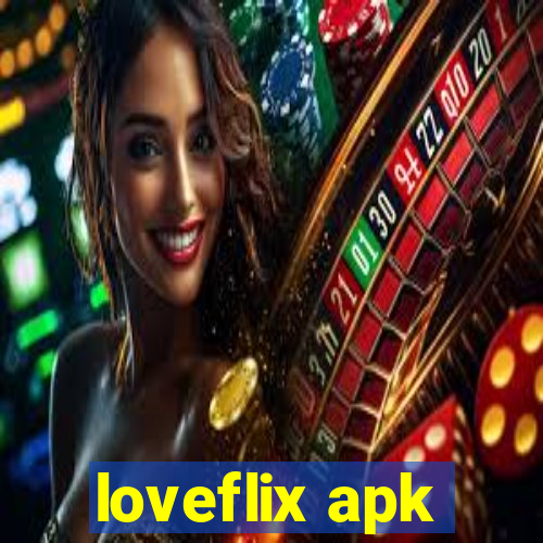 loveflix apk