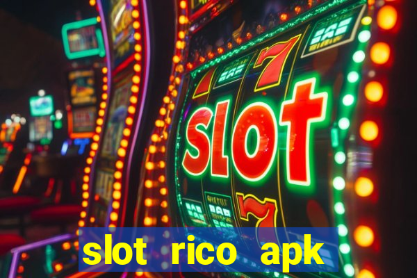 slot rico apk dinheiro infinito