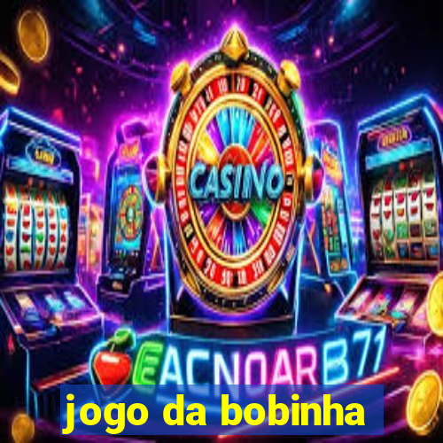 jogo da bobinha