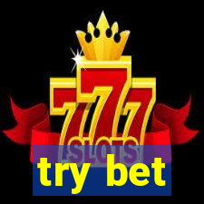 try bet