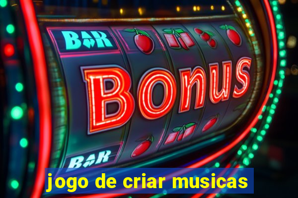 jogo de criar musicas