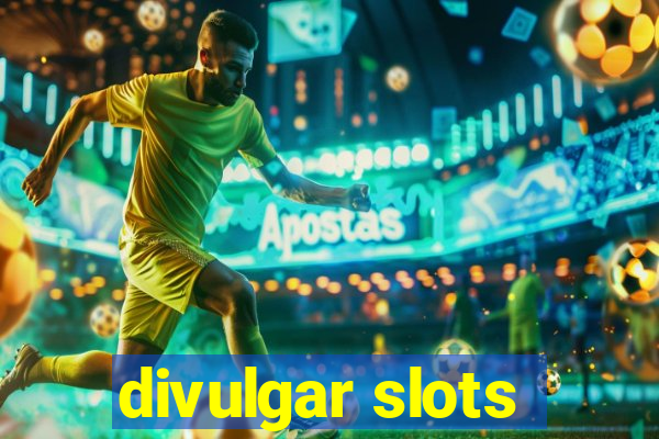 divulgar slots