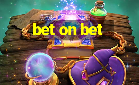 bet on bet