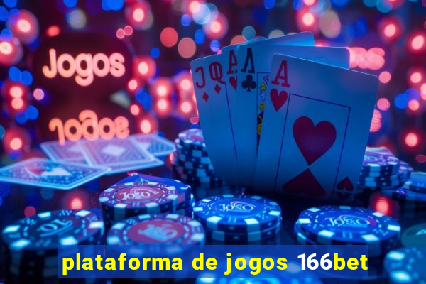 plataforma de jogos 166bet