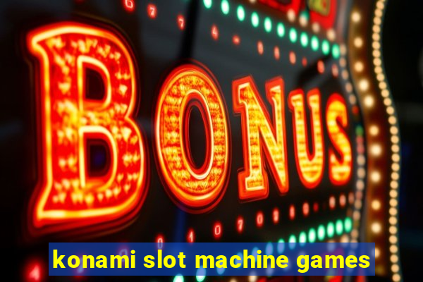 konami slot machine games