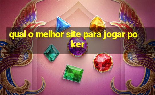 qual o melhor site para jogar poker