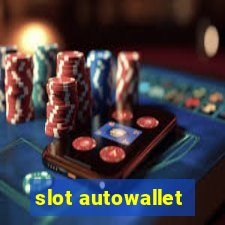 slot autowallet