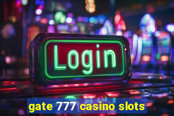 gate 777 casino slots