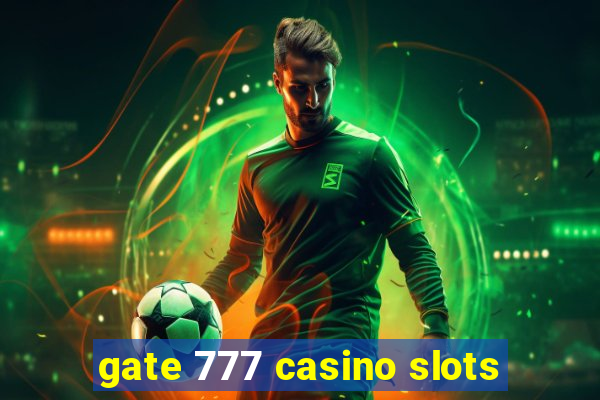 gate 777 casino slots