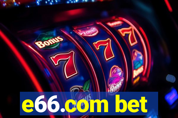 e66.com bet