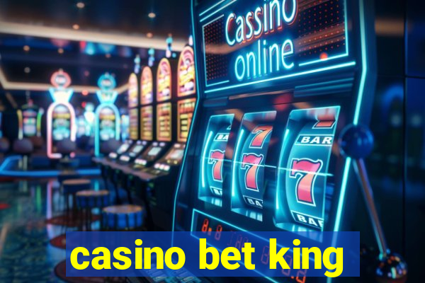 casino bet king