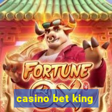 casino bet king