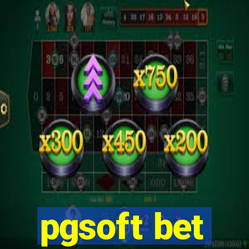 pgsoft bet