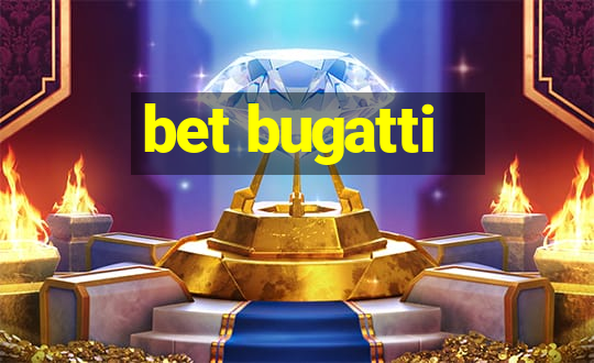 bet bugatti