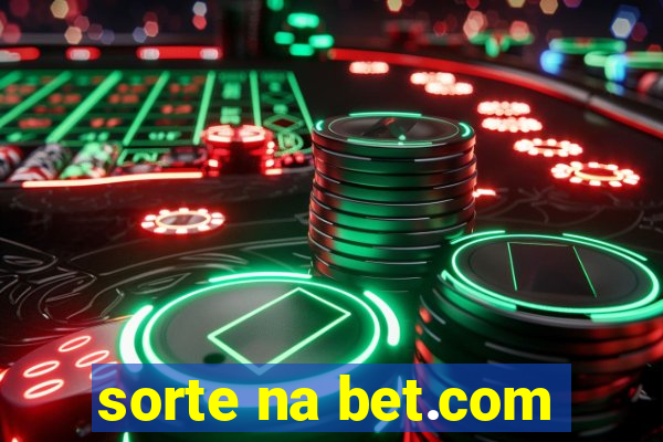 sorte na bet.com