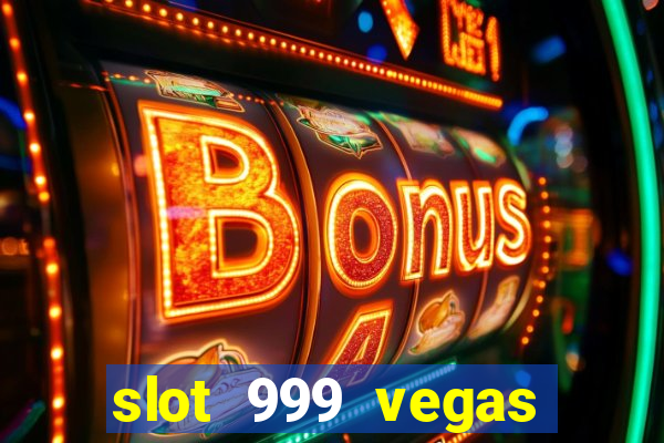 slot 999 vegas game ii