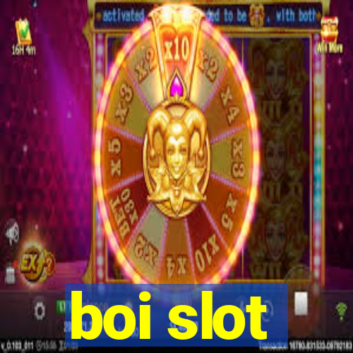 boi slot