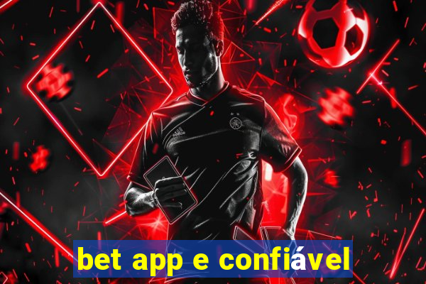 bet app e confiável