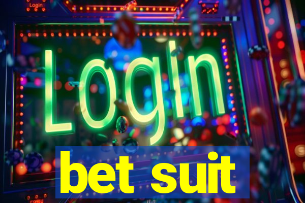 bet suit