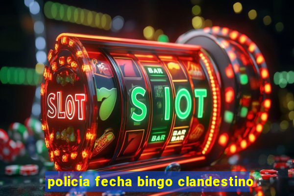 policia fecha bingo clandestino