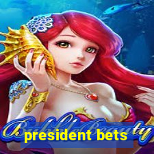 president bets