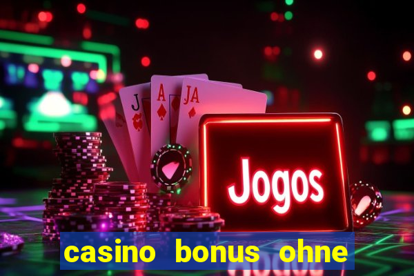 casino bonus ohne einzahlung neu