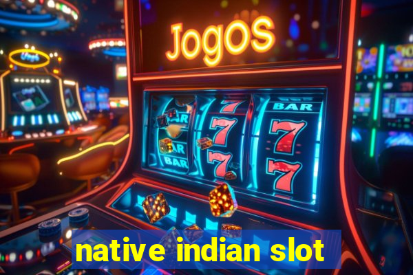 native indian slot