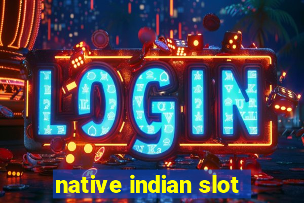 native indian slot