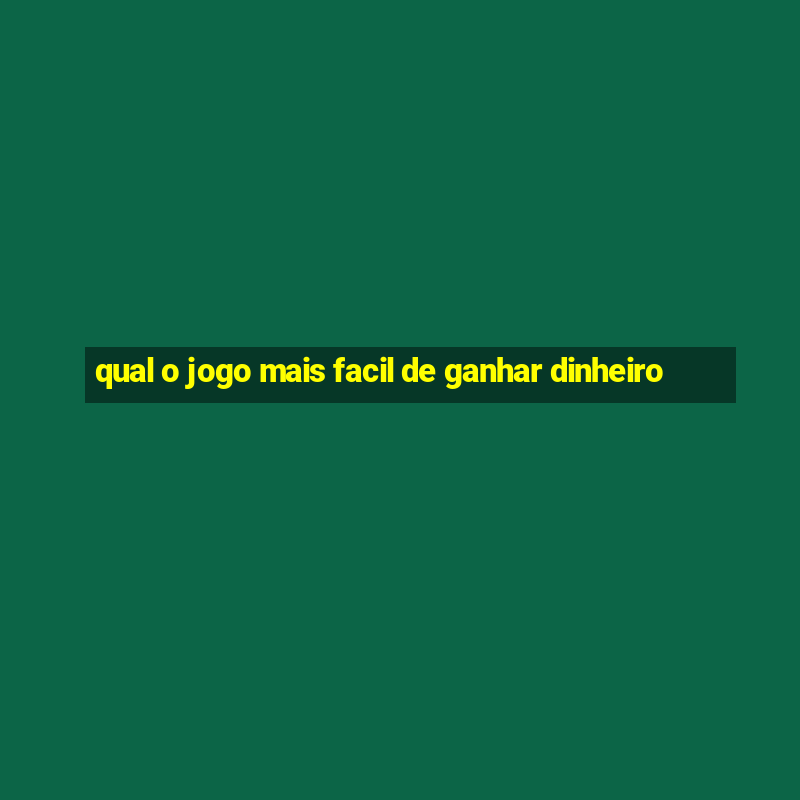 qual o jogo mais facil de ganhar dinheiro