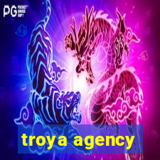 troya agency