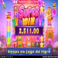 bonus no jogo do tigre