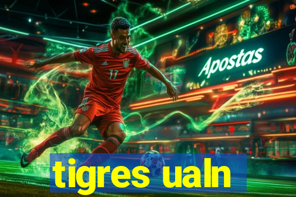 tigres ualn