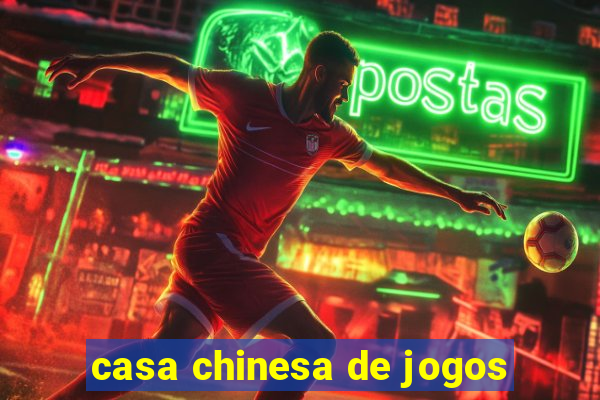 casa chinesa de jogos