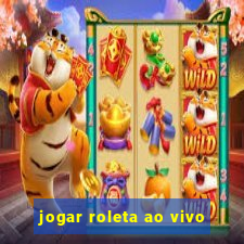 jogar roleta ao vivo