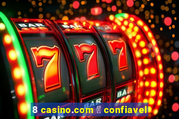 8 casino.com 茅 confiavel