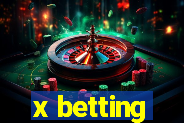 x betting