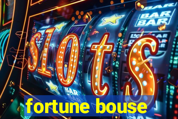 fortune bouse