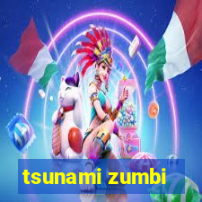 tsunami zumbi