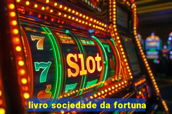 livro sociedade da fortuna