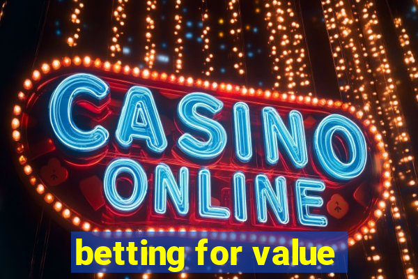 betting for value