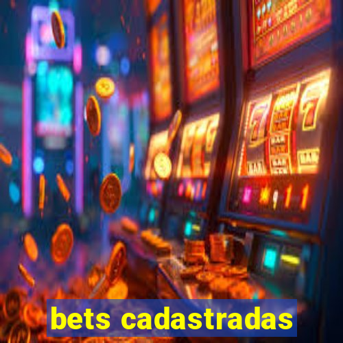 bets cadastradas