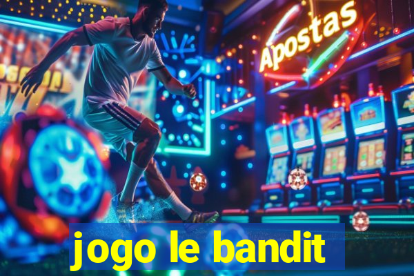 jogo le bandit