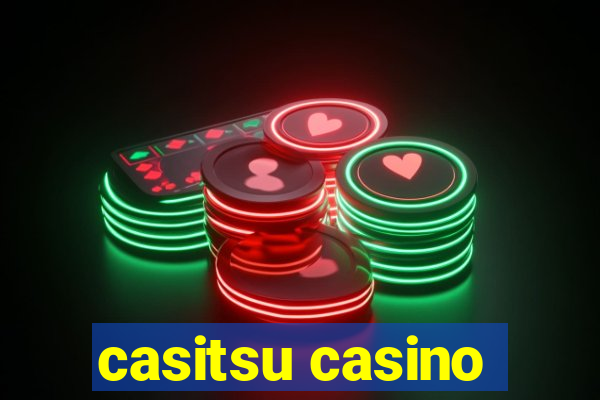 casitsu casino